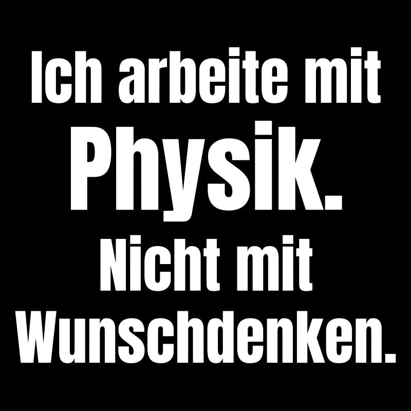 Physik statt Wunschdenken