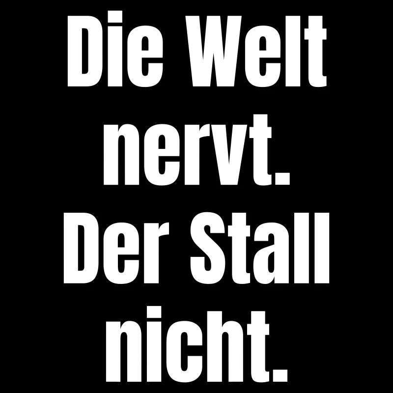 DieWeltNervtDerStallNicht