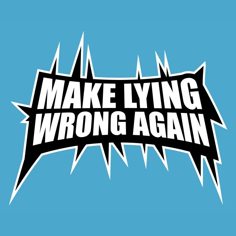 Make Lying Wrong Again Political Statement Shirt