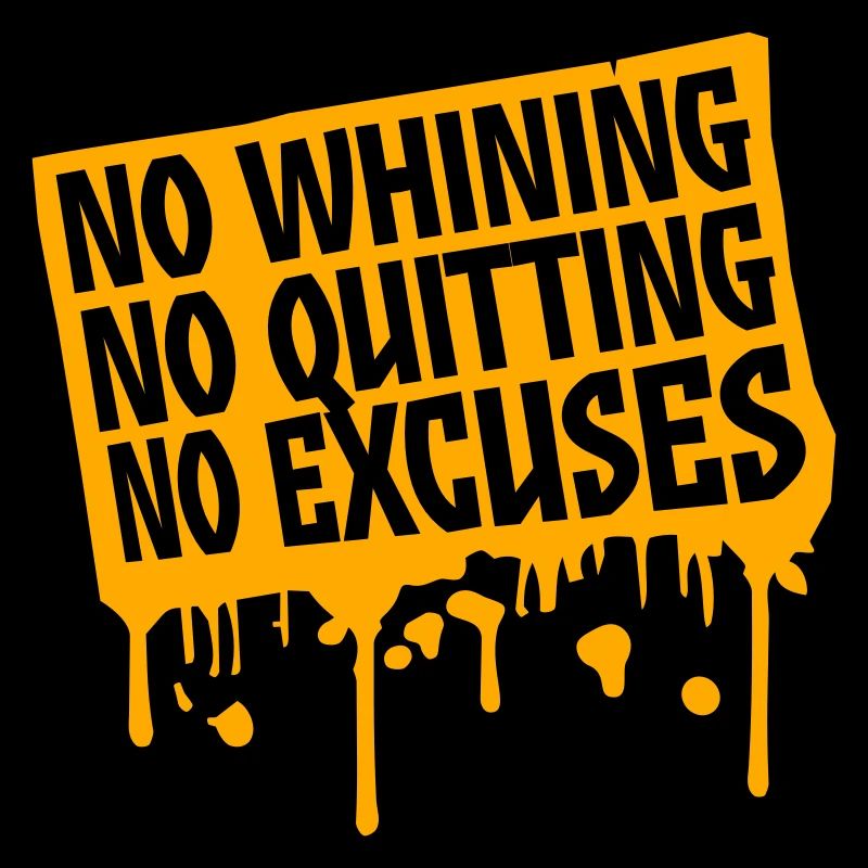 No Whining No Quitting No Excuses Gym Motivation