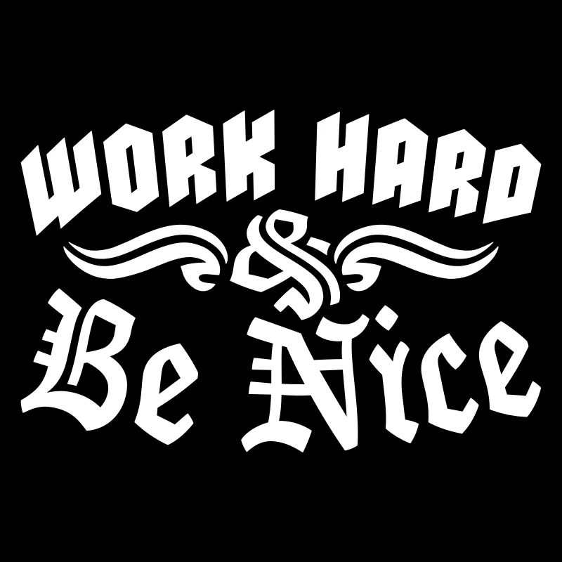 Work Hard Be Nice Motivation Positiver Geist Zitat