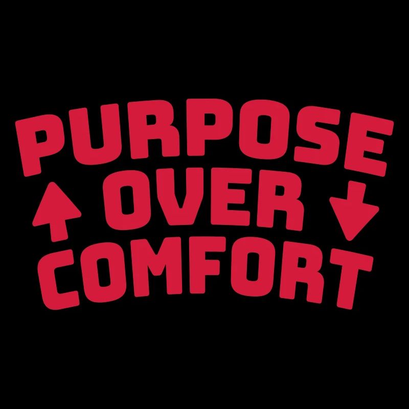 Purpose Over Comfort Motivation Mindset Growth