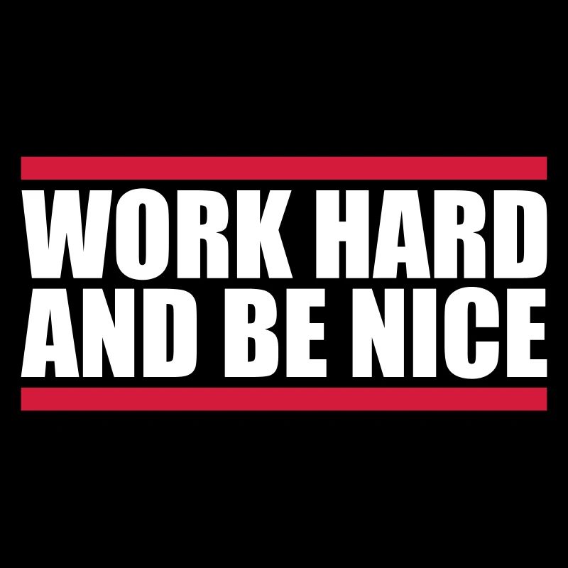 Work Hard Be Nice Motivation Positiver Geist Zitat