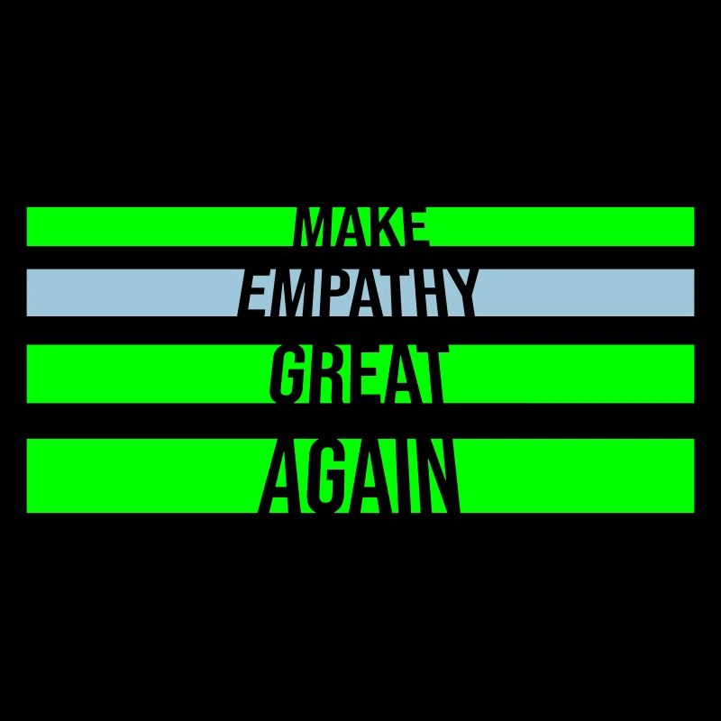 Make Empathy Great Again Politisch Statement Hoffn