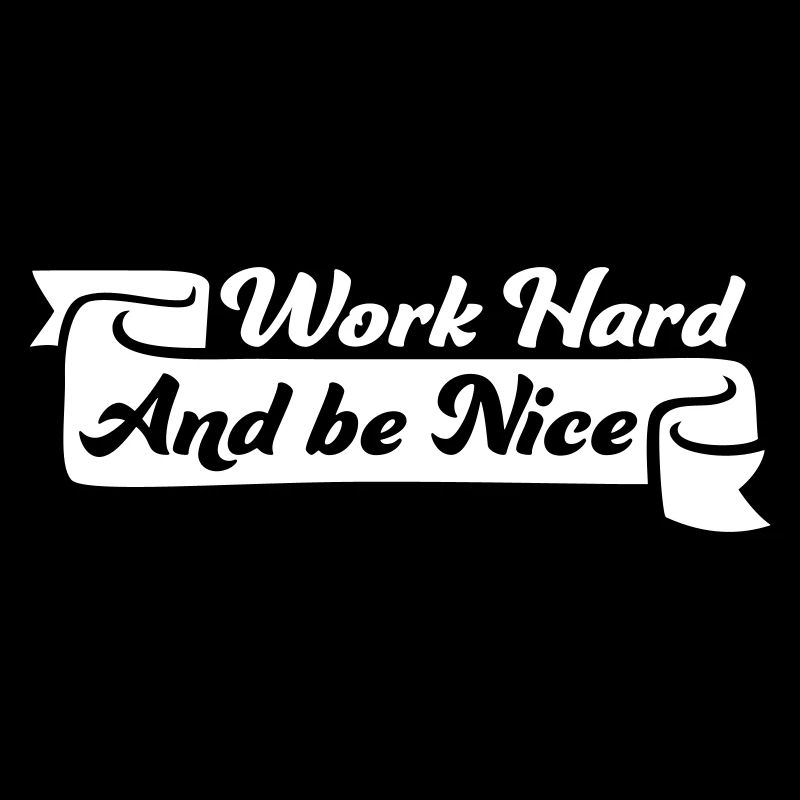 Work Hard Be Nice Motivation Positiver Geist Zitat