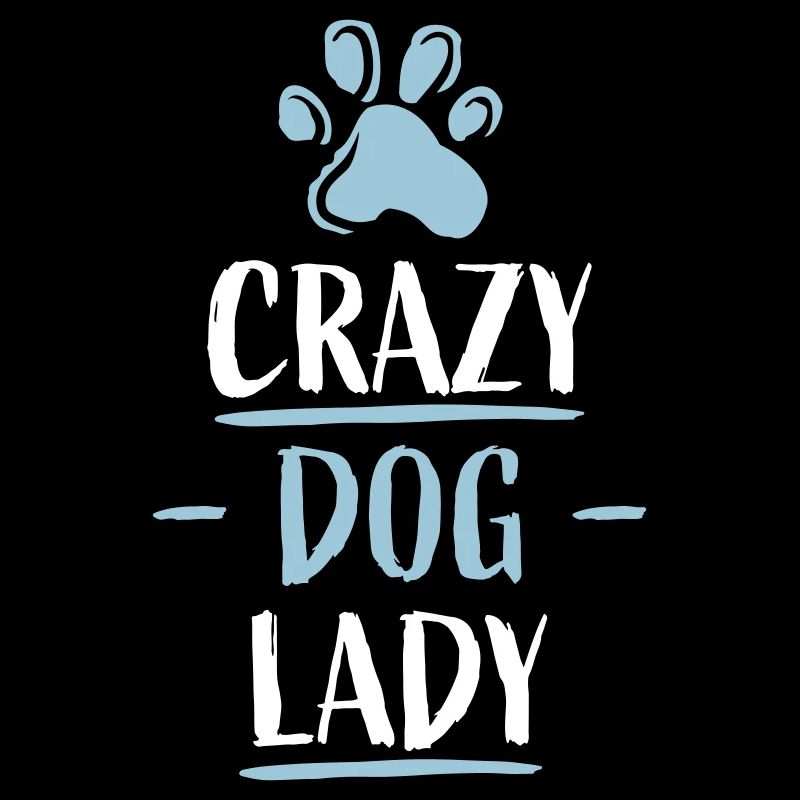 crazy dog lady Zitat