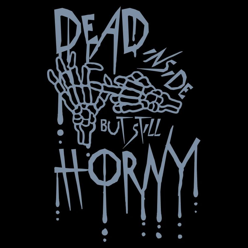 dead inside but horny
