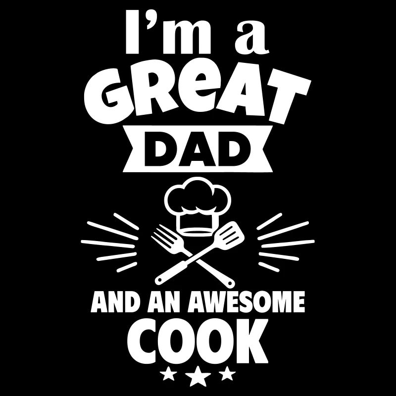 Ich bin ein toller Papa und ein super Koch