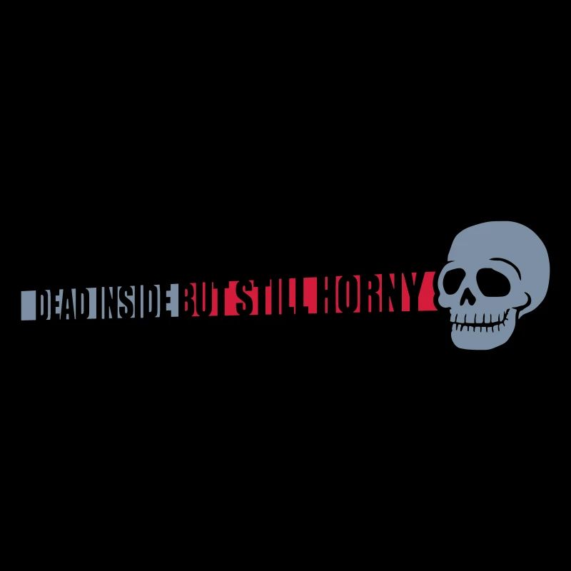 dead inside but horny