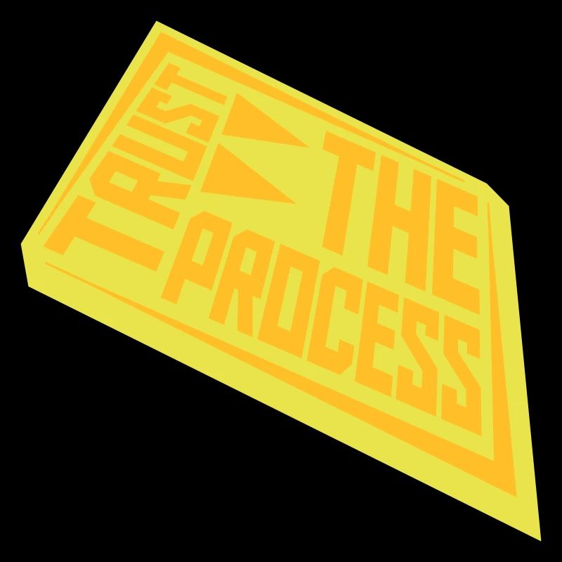 trust the process Zitat