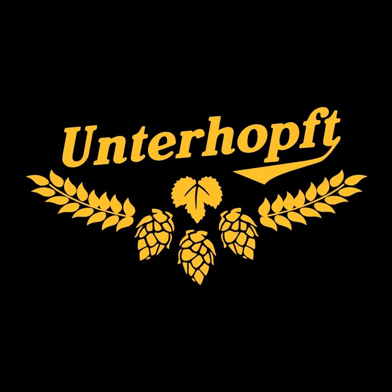 Bier Spruch Unterhopft fürs Saufen