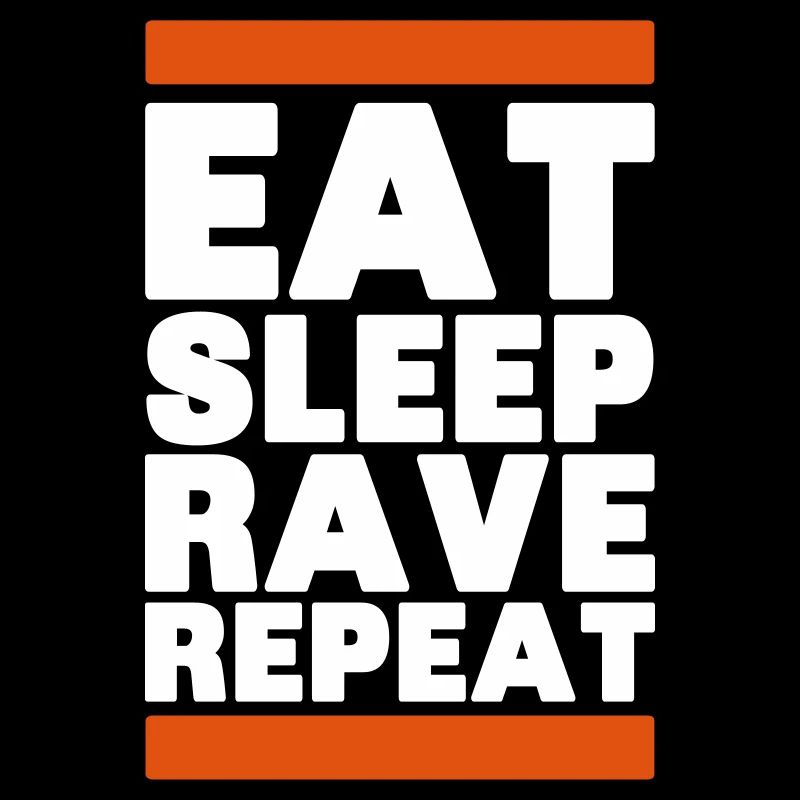 eat sleep repeat rave
