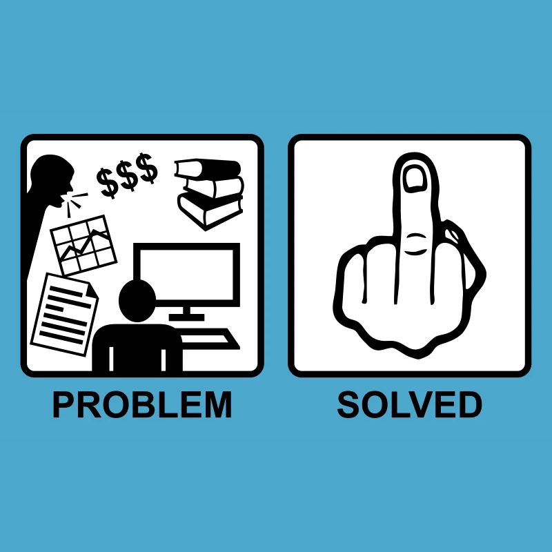 Problem Solved - Finger, Fuck you