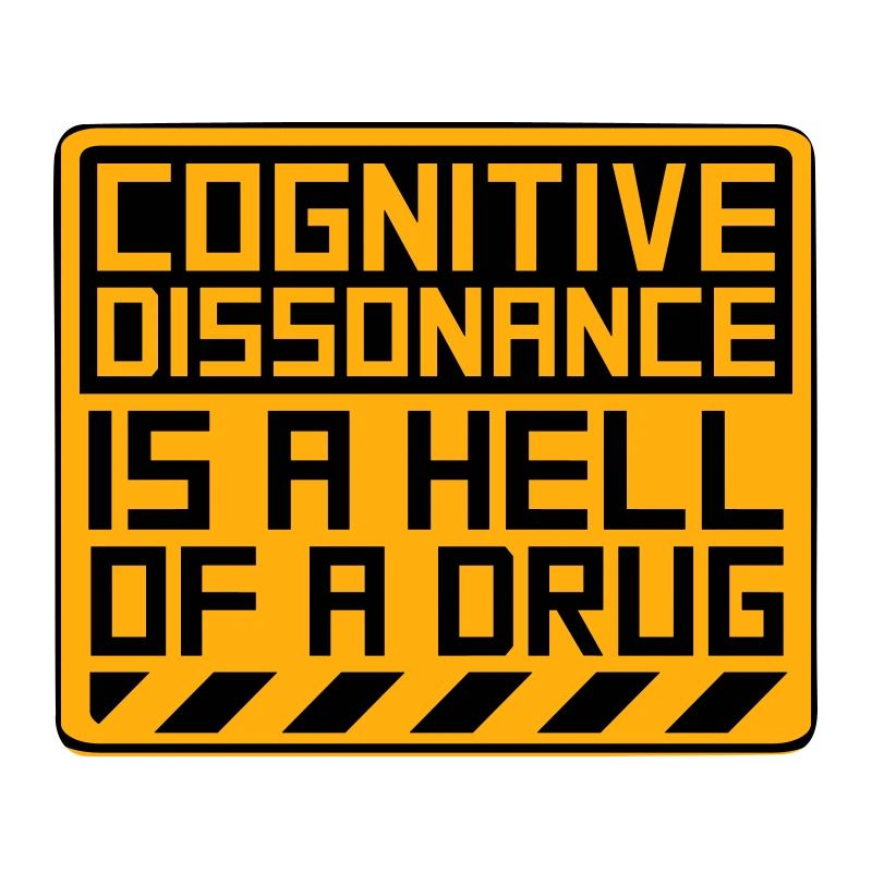 La dissonance cognitive est un sacré dicton.