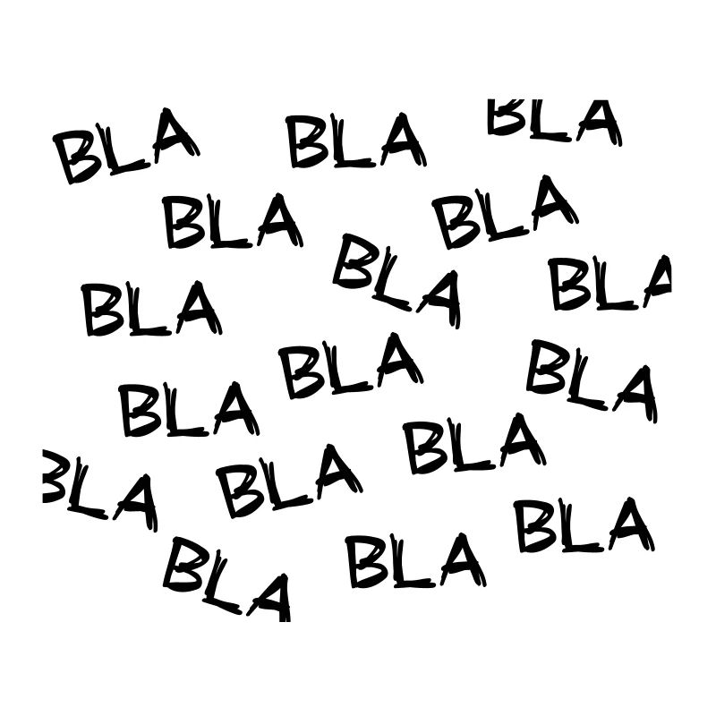 Bla blah blah oder blah blah blah. Gute oder fake news.