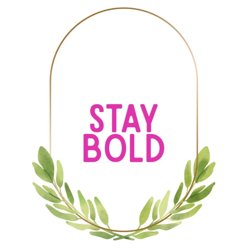 Stay Bold Blätterkranz Motiv