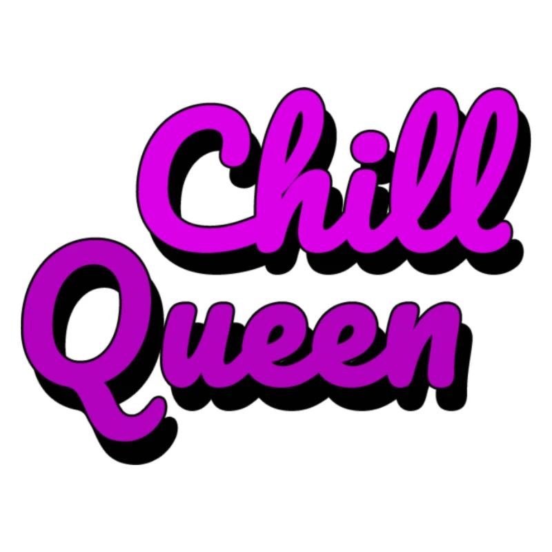Chill Queen