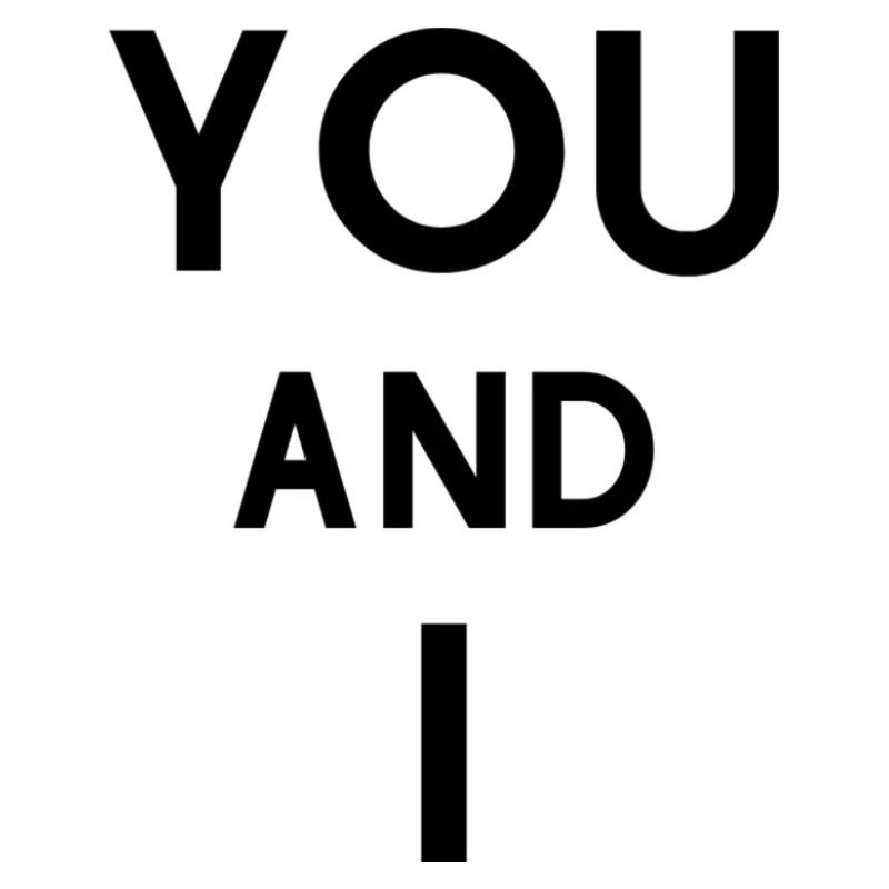 you and I