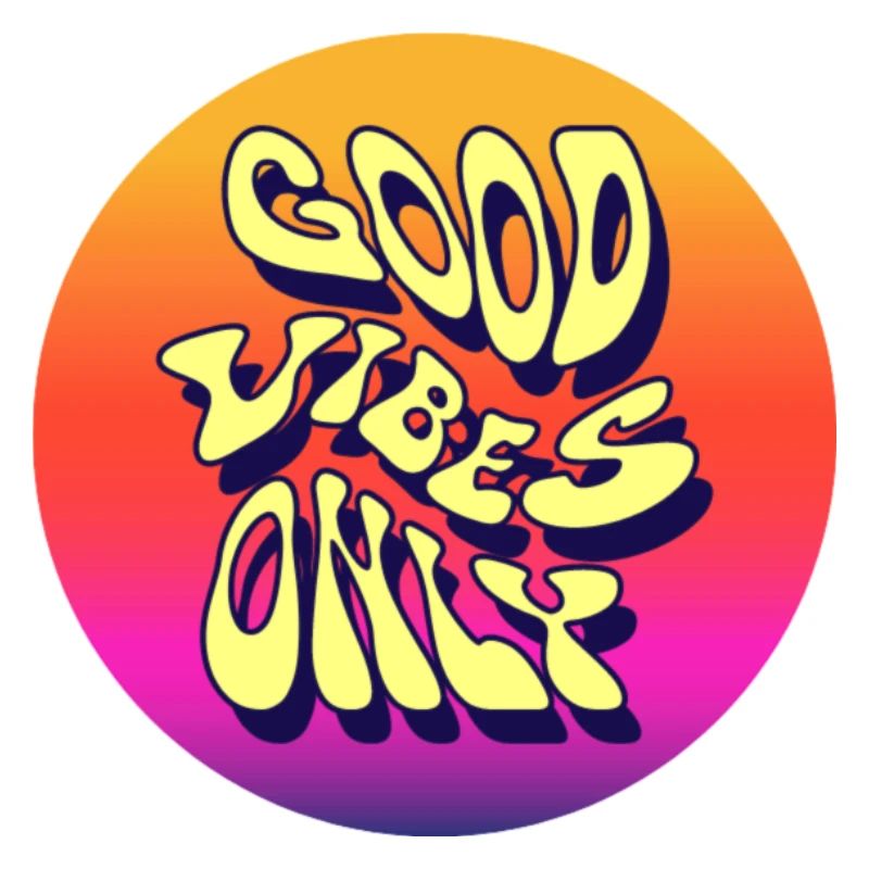 Good Vibes Only