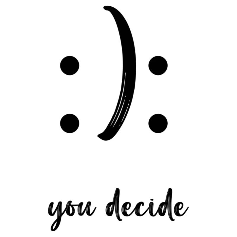 you decide