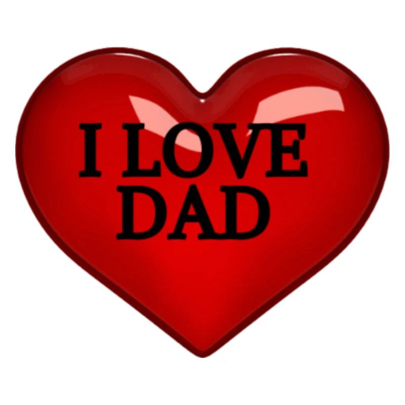 I LOVE DAD