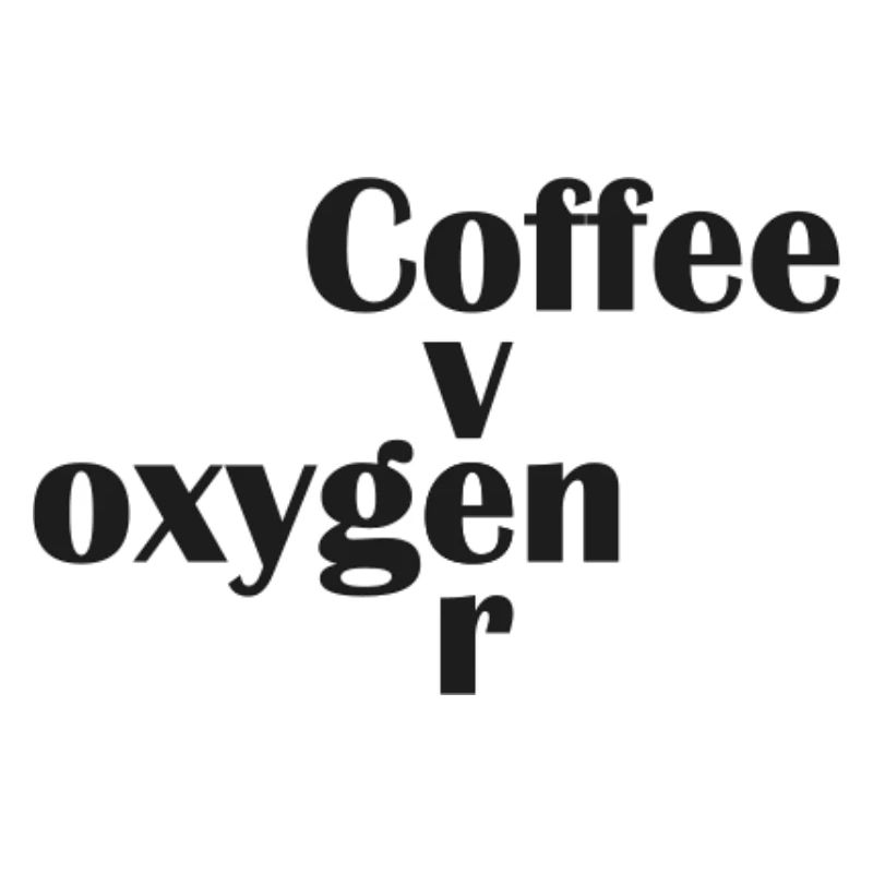 Coffee over oxygen