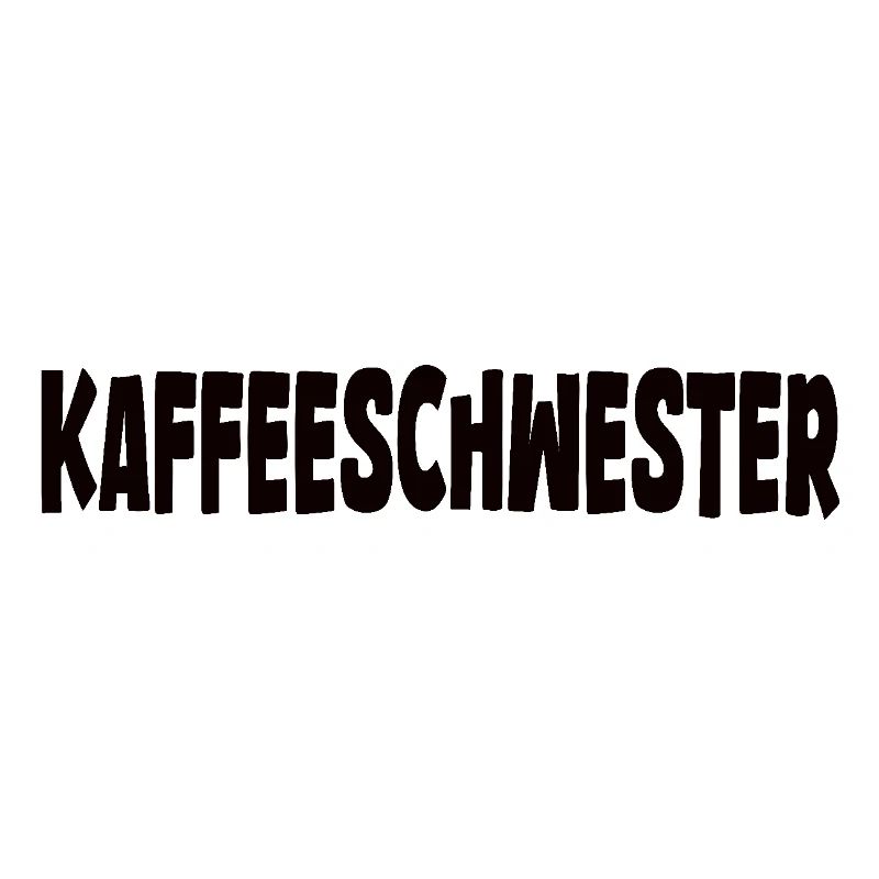 Kaffeespruch lustig - Kaffeeschwester