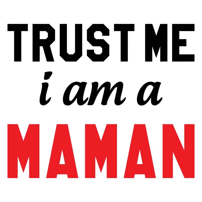 Glaub mir, ich bin Maman
