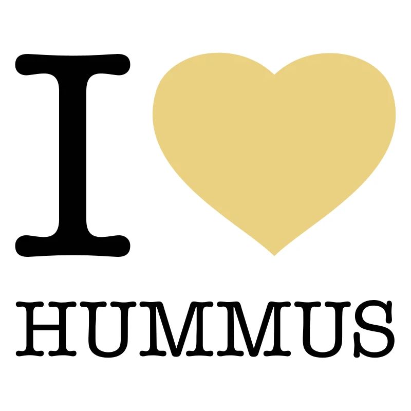 I LOVE HUMMUS