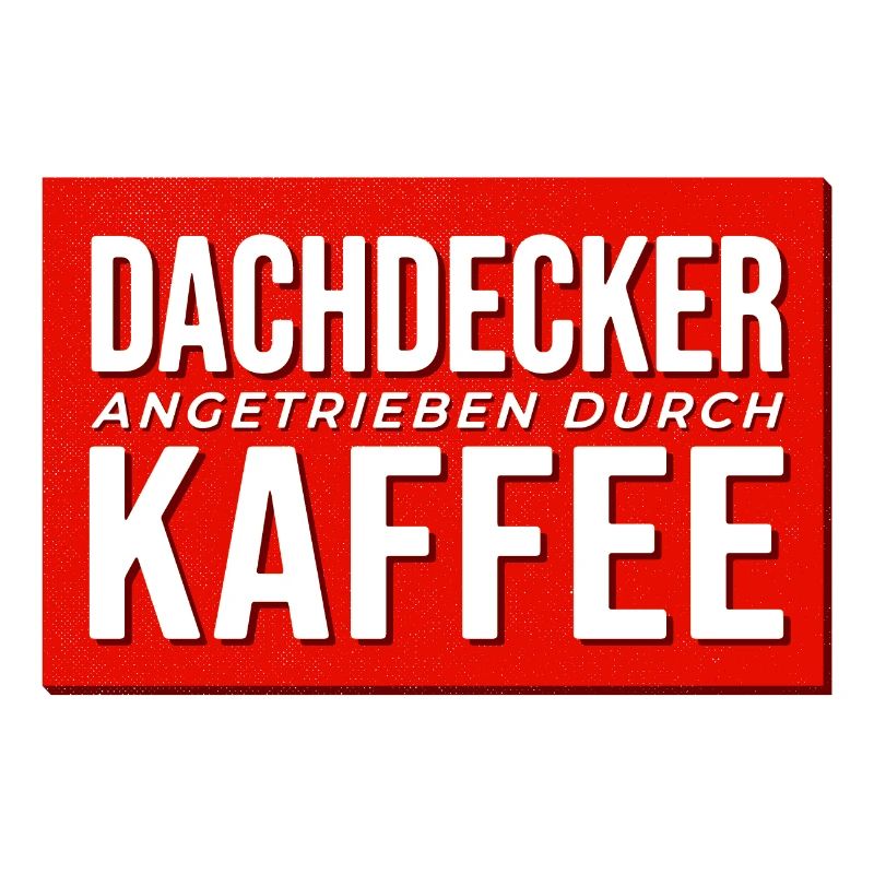 Dachdecker Kaffee Antrieb