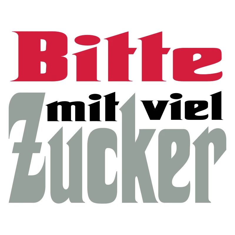 Bitte viel Zucker