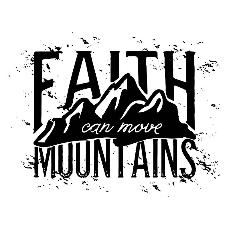 Faith Can Move Mountains