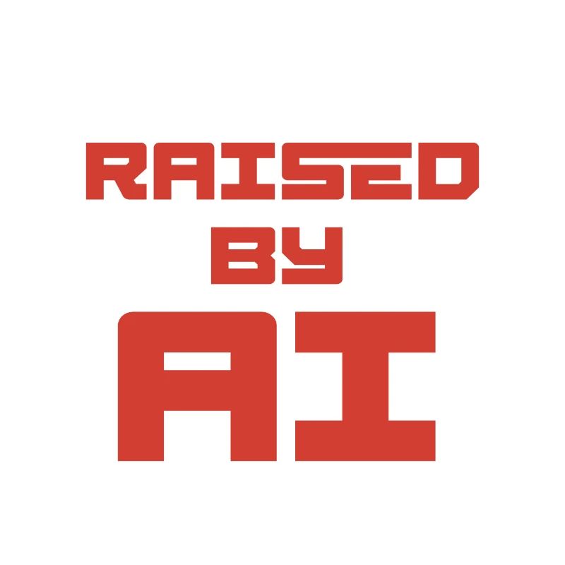 RAISED BY AI