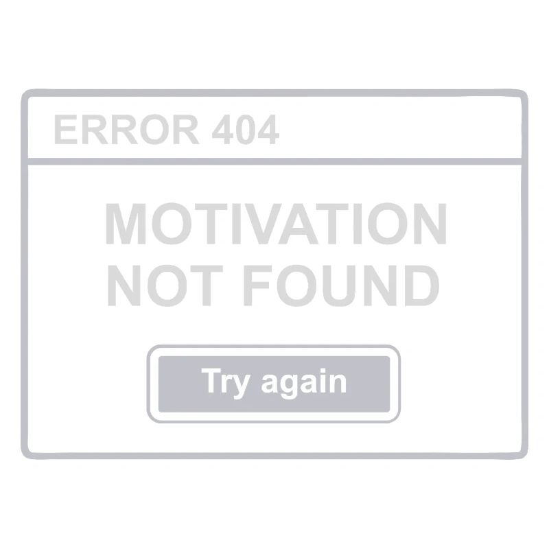 404 – Motivation Not Found