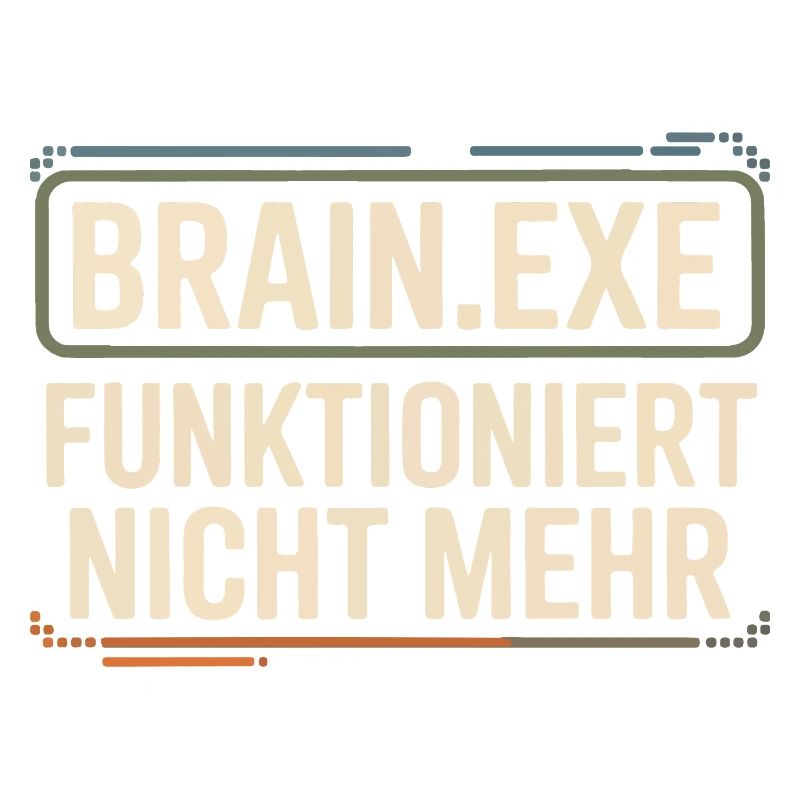Brain.exe Doesn't Work Anymore – Funny Nerd