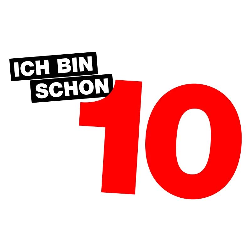 Ich bin schon 10