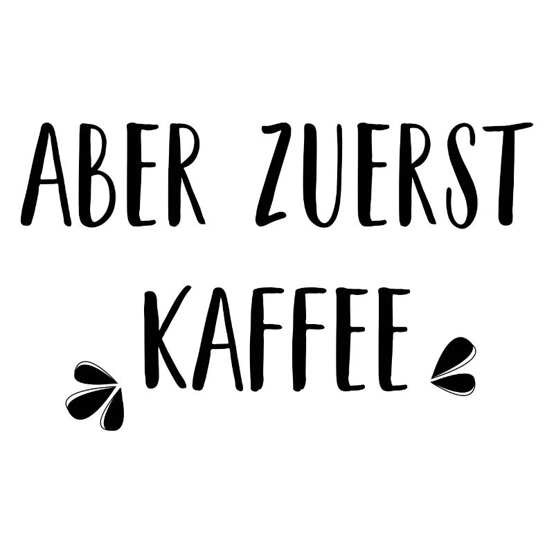 aber zuerst Kaffee