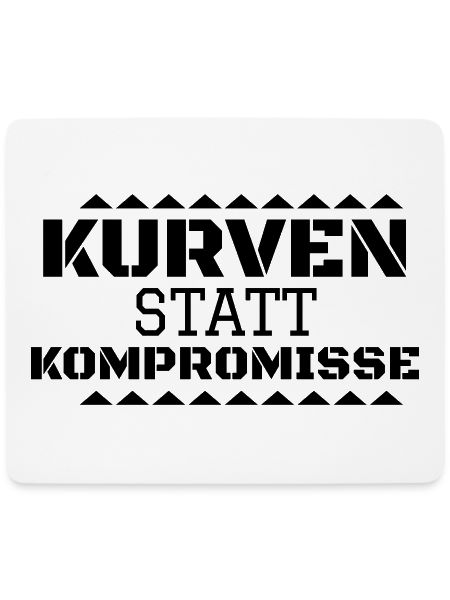 Kurven statt Kompromisse