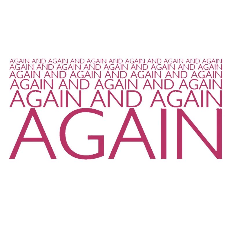 AGAIN AND AGAIN