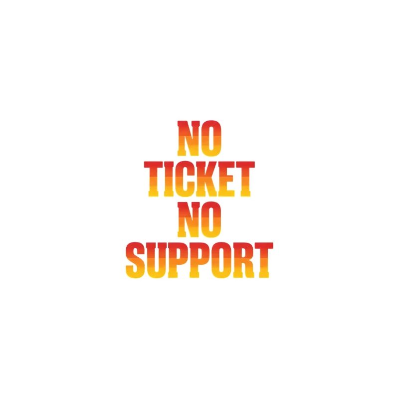 No Ticket No Support Informatiker IT Administrator