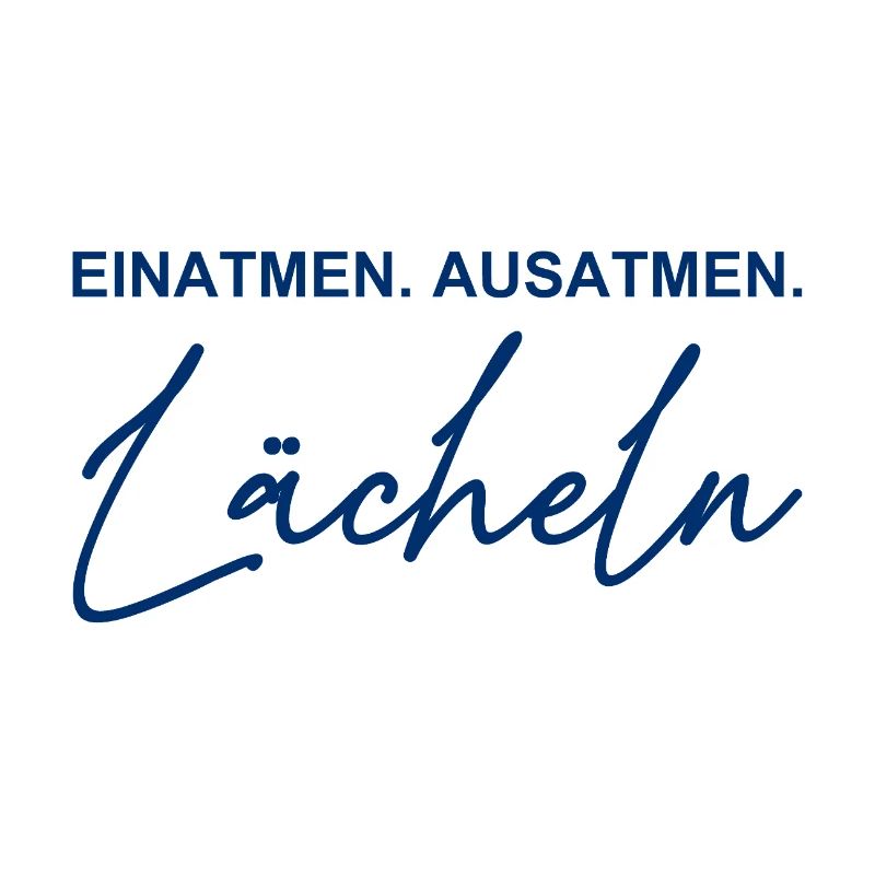 Einatmen - Ausatmen - Lächeln