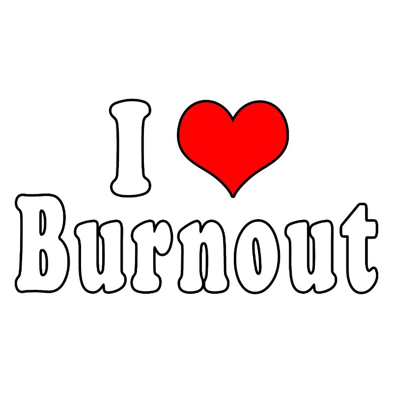 Ich liebe Burnout