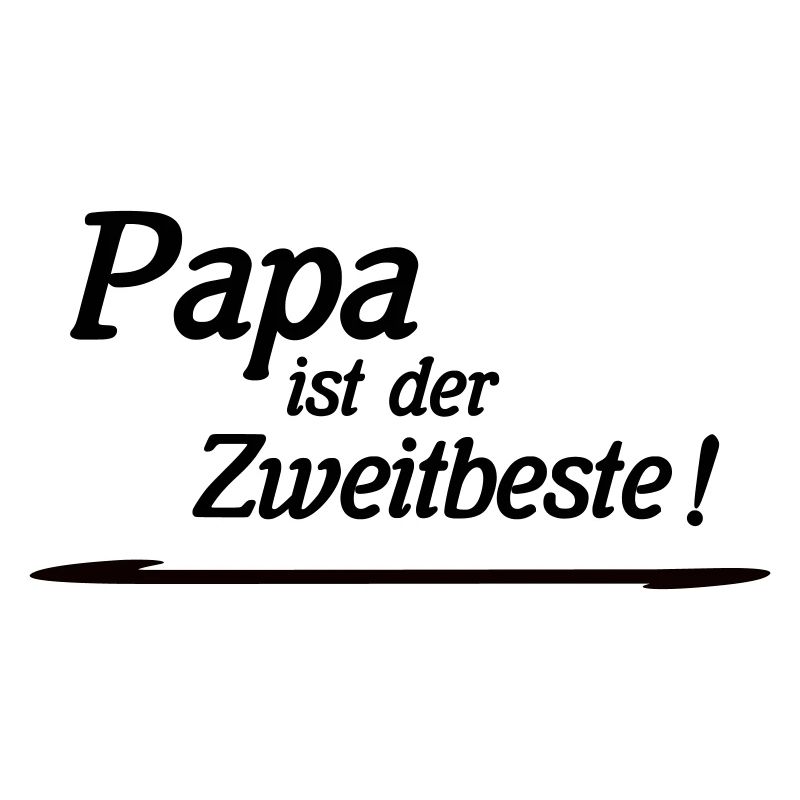 Papa ist der Zweitbeste