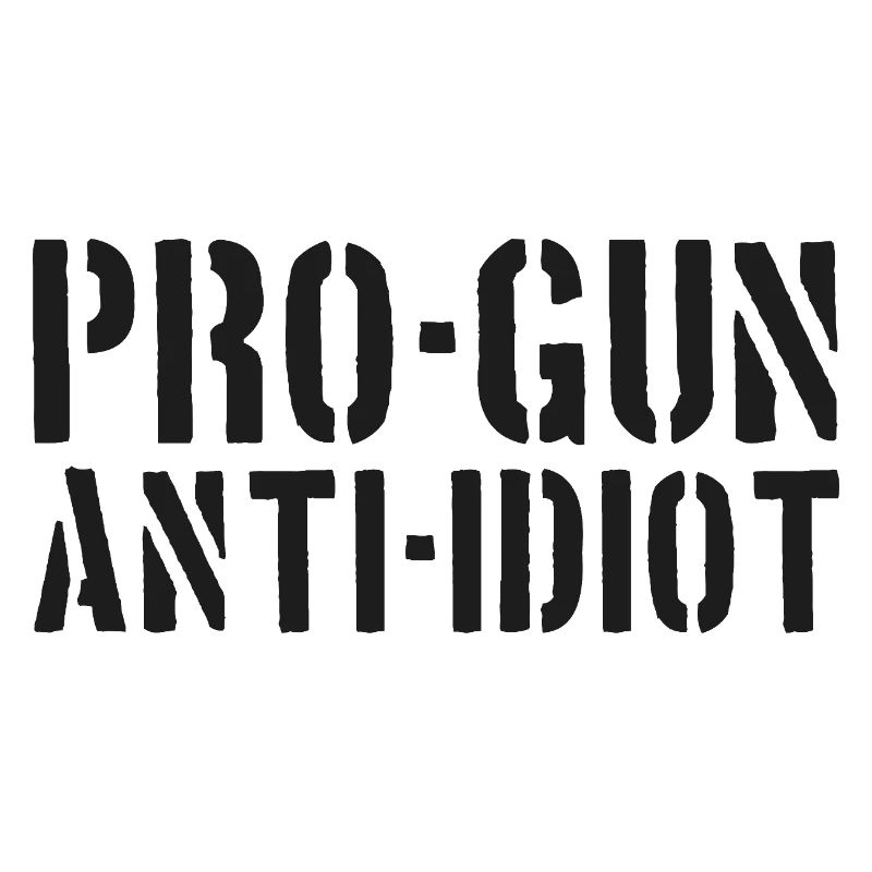 Pro-Waffen, Anti-Idiot