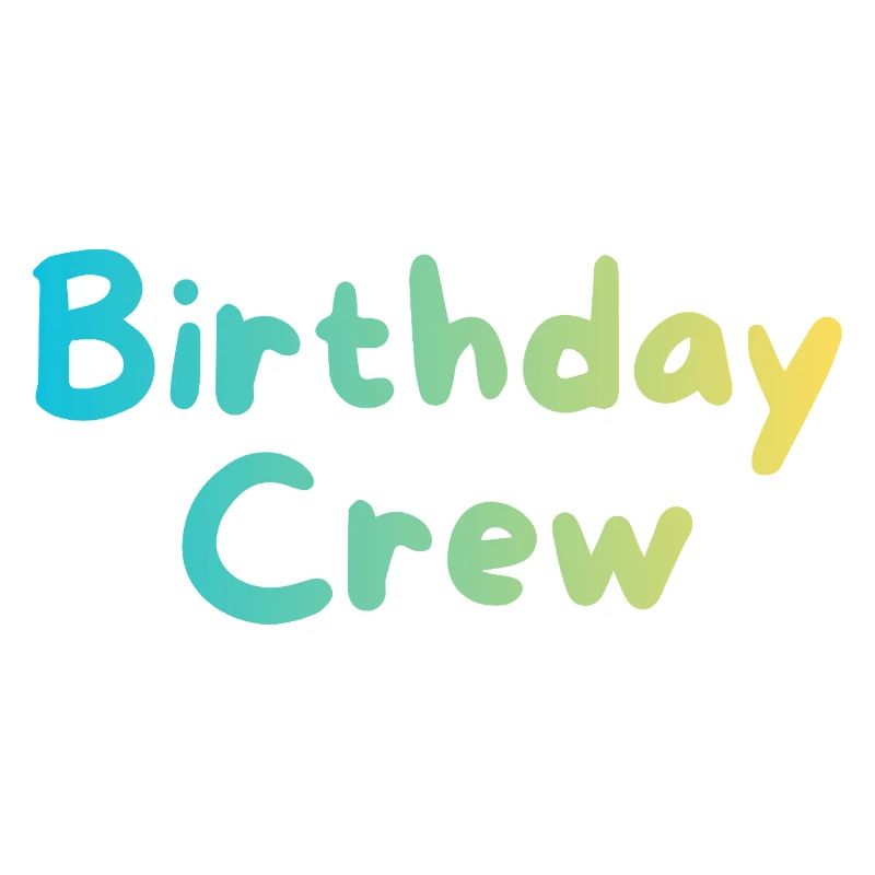 Birthday Crew