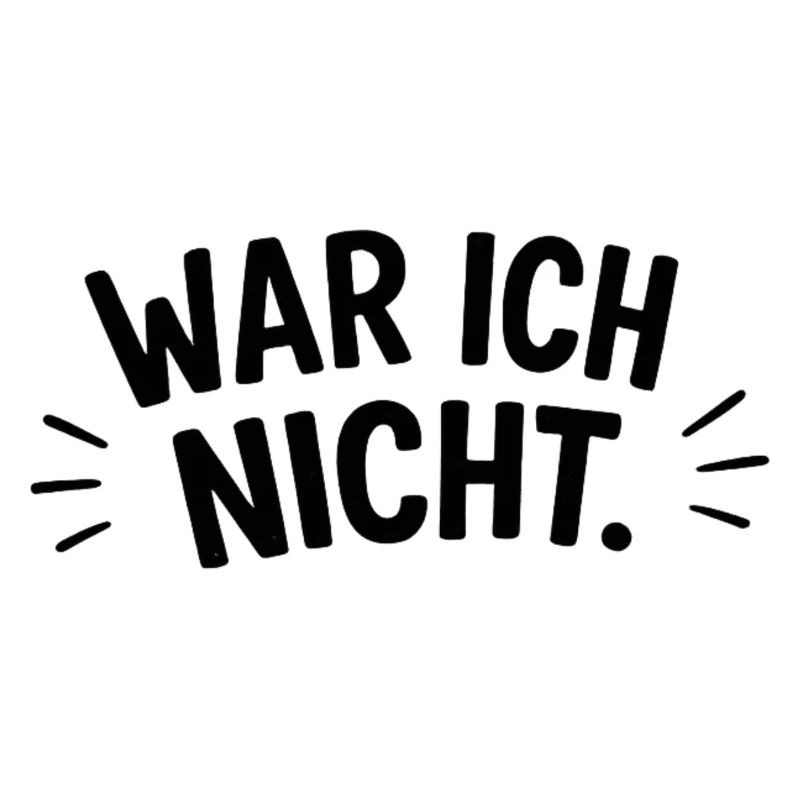 War ich nicht