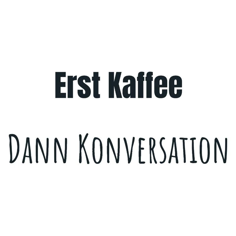 Erst Kaffee bitte