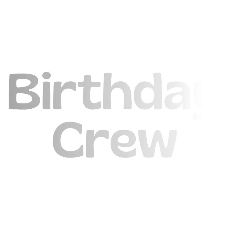 Birthday Crew