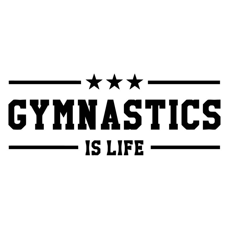 Gymnastics is life
