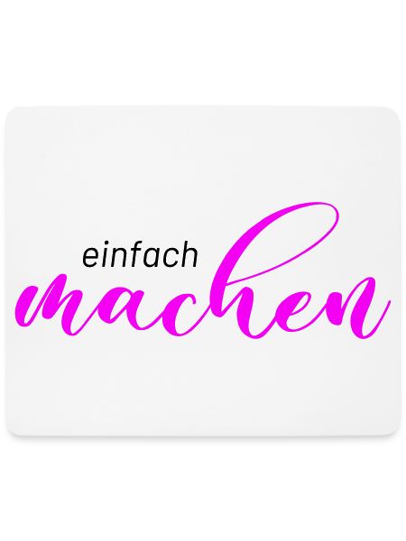 Spruch: einfach machen